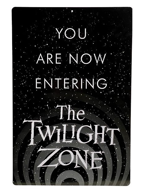 You are Now Entering Twilight Zone Metal Sign - Licensed - Decor Prop